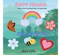 Happy Phrases: Simple, Bold and Inspirational Coloring Book