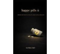 happy pills ii: poems for mental health, self-love and healing