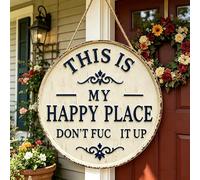 Happy Place - Letrero de metal vintage con texto en inglés "This Is My Happy Place Don't Fu*k It Up", decoración redonda de pared de jardín, letreros decorativos colgantes y placas, divertida