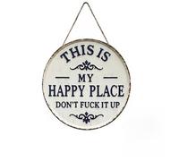 Happy Place - Letrero metálico vintage con mensaje llamativo: «Este es mi lugar feliz, no lo jodas», decoración redonda para la pared del jardín, para uso en interiores y exteriores (16 * 16in)
