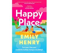 Happy Place: The must-read romance for 2024 from the Sunday Times bestselling author - fake dating with a twist!