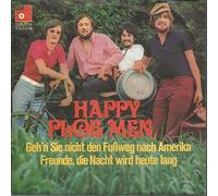 Happy Plob Men - Geh'n Sie Nicht Den Fußweg Nach Amerika / Freunde, Die Nacht Wird Heute Lang