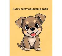 Happy Puppy Colouring Book: Fun and Easy Colouring Pages for Kids Aged 2-4 | Cute Puppy Illustrations for Toddlers