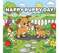 Happy Puppy Day!: Easy & Cute Pictures for Little Artists.