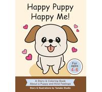 Happy Puppy, Happy Me!: A Story & Coloring Book About a Puppy and Kind Feelings