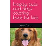 Happy pups and dogs coloring book for kids (Colouring books for children)