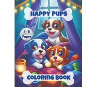 Happy Pups Coloring Book: Cute Dog Coloring Pages for Boys and Girls Ages 3-8