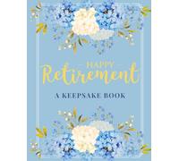 Happy Retirement: A Keepsake Book memory guestbook to sign for retirement party and gift