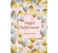 Happy Retirement Message Book: Retirement Party Guest book to Sign in for Women. Keepsake Memory Book Gift with Gift Log and Photo Pages. Pink Cover.