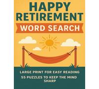 Happy Retirement Word Search Puzzle Book: relaxing Large Print Puzzles for Seniors to Celebrate the Joy of Retirement