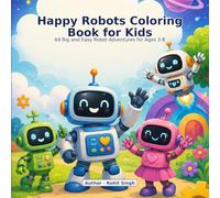 Happy Robots Coloring Book for Kids: 64 Big and Easy Robot Pages for Ages 3-8