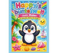 Happy’s bunte Welt zum Malen: Ein liebevolles Malbuch für Kinder: Malbuch für Kinder ab 2 Jahren mit einfachen Motiven, liebevollen Ausmalbilder mit großen Flächen - Perfekt für erste Malversuche