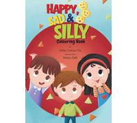 Happy, Sad & Silly Colouring Book: Colouring Big Emotions in a Simple, Playful Way