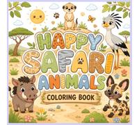 Happy Safari Animals Coloring Book: Fun and Easy Coloring Pages for Toddlers and Kids Ages 3-7 Featuring Meerkat, Warthog, African Wild Dog, Secretary ... Giraffe, Elephant, Lion, Rhinoceros and More