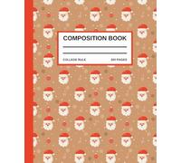 Happy Santa Claus Characters College Ruled Composition Notebook: 7.5" x 9.25" Composition Book - Perfect Holiday Gift for Friends or Family