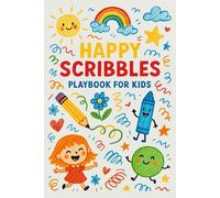 HAPPY SCRIBBLES - JOURNALS FOR KIDS AND GROWN-UPS - WHITE COVER FOR BOYS AND GIRLS!: Unlocking Creativity, Confidence, and Fun with Drawing, Doodles, ... Kids, Young Artists, and Future Innovators!