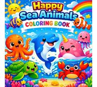 Happy Sea Animals Coloring Book: 50 Cute Sea Animals • Thick Lines for Little Hands • 8.5 x 8.5 Inch Format • Ages 4-8