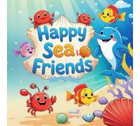 Happy Sea Animals Coloring Book: For Kids Ages 3+: 35 Cute Ocean Creatures, Large Simple Designs for Kids and even Adult!