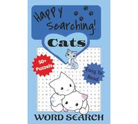 Happy Searching Cats Word Search Puzzle Book: Word Searches with Easy to Read Print about Cats, Felines, Cat toys, and More | 6x9 Inches, 110 Pages | ... Vacations, Holidays, and Free Time Paperback
