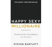 Happy Sexy Millionaire: From bestselling author and host of The Diary of a CEO podcast, and Dragons Den star