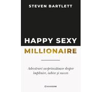 Happy Sexy Millionaire - Steven Bartlett, Editie in limba romana
