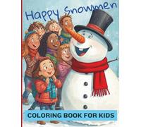 Happy Snowmen - Coloring Book for Kids: Cheerful snowmen for winter days full of joy