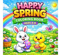 Happy Spring Coloring Book for Kids: Cute Spring-Themed Coloring Pages with Bunnies, Flowers & Butterflies | Perfect Gift for Boys & Girls Ages 4-8