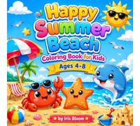 Happy Summer Beach Coloring Book for Kids Ages 4-8: Fun Ocean Adventures, Sandcastles, Sea Animals and Bold Easy Designs