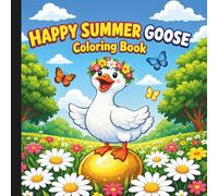 Happy Summer Goose Coloring Book: Summer Coloring Book For Adults & Kids (Summer Fun For Everyone)