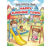 Happy Sunshine Town - Easy Coloring Book: A Heartwarming Coloring Book for Toddlers and Kids Ages 2-6. 38 Cute Illustrations of Boys, Girls, and Happy Families Enjoying Life in the City.