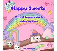 HAPPY SWEETS: Cute & Happy Sweets Coloring Book
