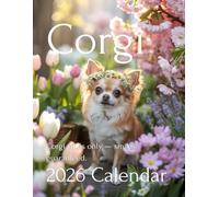 Happy Tails: 2026 Corgi Calendar - A Year of Smiles, Short Legs, and Big Hearts: Perfect for Dog Lovers, Families, and Pet Enthusiasts