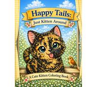 Happy Tails: Just Kitten Around: A Funny Face Story (Happy Tails Coloring Book Series)