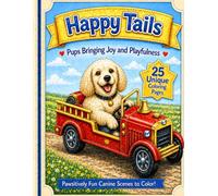 Happy Tails Pups Bringing Joy and Playfulness: Pawsitively Fun Canine Scenes to Color (Happy Tails Coloring Book Series)