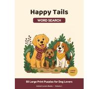 Happy Tails Word Search: 50 Large Print Puzzles for Dog Lovers: A Relaxing Word Search Book for Adults & Seniors