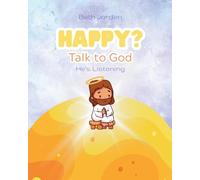 Happy? Talk to God: He's Listening (Talk to God Series)