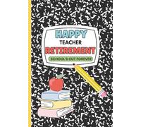 Happy Teacher Retirement School's Out Forever