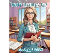 HAPPY TEACHERS DAY COLORING BOOK: 8.5*11 | PAGES 60 | LARGE IMAGE OF TEACHERS DAY | FUN & LOVABLE | BOYS & GIRLS | COLOR TEST PAGE INCLUDED