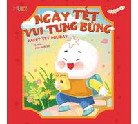 Happy Tet Holiday: Discovering Lunar New Year Traditions through Planting, Cleaning, and Family Reunion