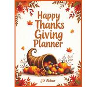 Happy Thanks Giving Planner: Organize Your Holiday Celebration with Budget Sheets, Checklists, Games, Decorations & More