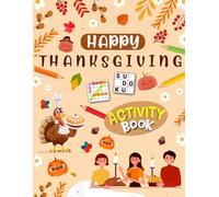 Happy Thanksgiving Activity Book for Adults: Holiday Brain Games for Adults. Includes Coloring, Mazes, Word Scramble, Word Search, Sudoku and More!