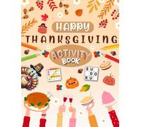 Happy Thanksgiving Activity Book for Adults: Holiday Brain Games for Adults. Includes Coloring, Mazes, Word Scramble, Word Search, Sudoku and More!