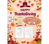 Happy Thanksgiving Activity Book for Adults: Holiday Mixed Puzzles for Adults. Includes Coloring, Mazes, Word Scramble, Word Search, Sudoku and More!