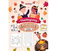 Happy Thanksgiving Activity Book for Adults: Holiday Puzzles Activities book for Adults . Includes Coloring, Mazes, Word Scramble, Word Search, Sudoku and More!