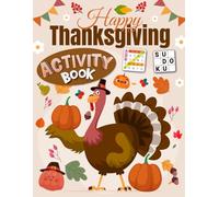 Happy Thanksgiving Activity Book for Adults: Holiday Variety Puzzles Activities book for Adults . Includes Coloring, Mazes, Word Scramble, Word Search, Sudoku and More!