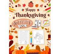 Happy Thanksgiving Activity Book for Kids Ages 10-12 Years Old: Variety Puzzles Activities book for Kids . Includes Coloring, Mazes, Word Scramble, Word Search, Sudoku and More!