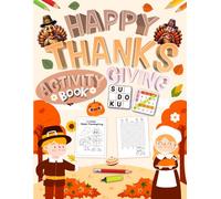 Happy Thanksgiving Activity Book for Teens: Mixed Puzzles Activities book for Teens . Includes Coloring, Mazes, Word Scramble, Word Search, Sudoku and More!