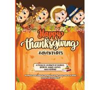 HAPPY THANKSGIVING ADVENTURES: A magical journey of stories, rhymes, songs, games and coloring