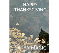 HAPPY THANKSGIVING: CATHY MAGIC™ Notebook Journal - 120 Lined Pages (100 + 20 Extra) - 8.25 x 11 in Hardcover - A Festive Autumn-Themed Notebook for ... Holiday Planning & Personal Reflections