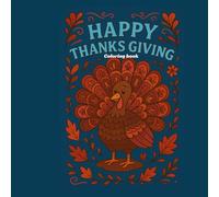 Happy thanksgiving coloring book: A simple and easy coloring book for children with festive thanksgiving decorations , animals , food , autumn leaves and family gatherings